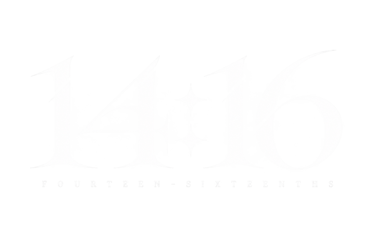 14:16 FOURTEEN-SIXTEENTHS